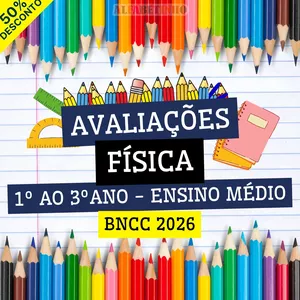 Imagem do curso FÍSICA - AVALIAÇÕES - 1º AO 3º ANO - ENSINO MÉDIO - BNCC 2026
