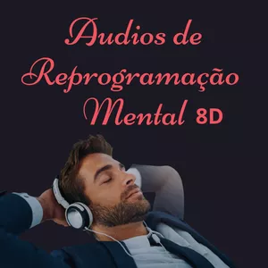 Imagem do curso AUDIOS DE REPROGRAMAÇÃO MENTAL 8D