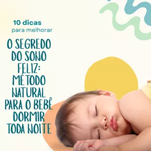 Imagem de capa para o Ebook O Segredo do Sono Feliz: Método Natural para o Bebê Dormir Toda Noite 