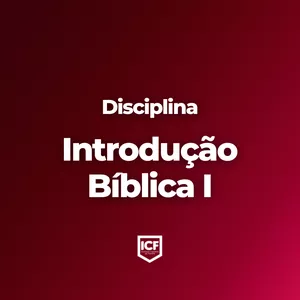Imagem de capa para o Curso online Introdução Bíblica I - Curso Básico Teologia - ICF 