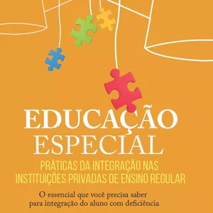 Imagem de capa para o Ebook [download ebook ] EDUCAÇÃO ESPECIAL - Práticas da Integração nas  Instituições Privadas de Ensino Regular 