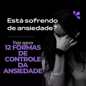 Imagem do curso 12 passos para Controle da Ansiedade - Para quem Sente e para Profissionais