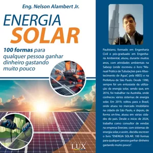 Imagem de capa para o Ebook Energia Solar: 100 formas para qualquer pessoa ganhar dinheiro gastando muito pouco