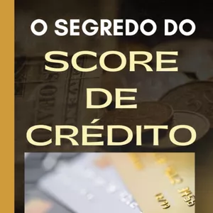 Imagem de capa para o Ebook O SEGREDO DO SCORE DE CRÉDITO