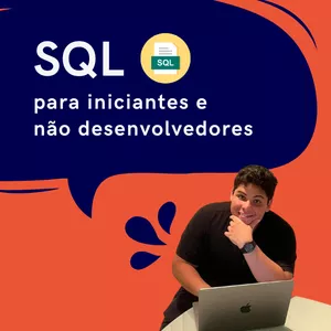SQL para Iniciantes e Não Desenvolvedores 