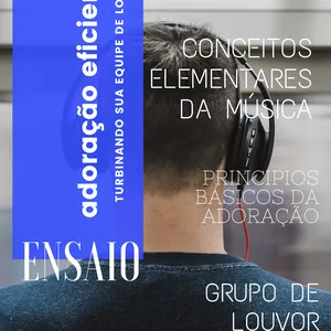 Imagem de capa para o Ebook Adoração Eficiente - Turbinando Sua equipe de louvor