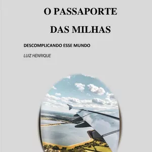 Imagem de capa para o Ebook O Passaporte Das Milhas