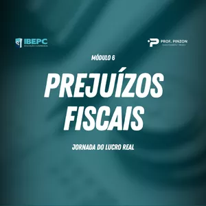Imagem do curso Módulo 6 – Prejuízos fiscais | Prof Édison Pinzon