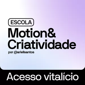 Imagem do curso Escola Motion & Criatividade (vitalício) @ariellsantos