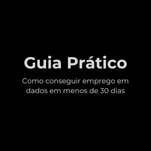 Imagem do curso [Guia Prático] Como conseguir emprego em dados em menos de 30 dias