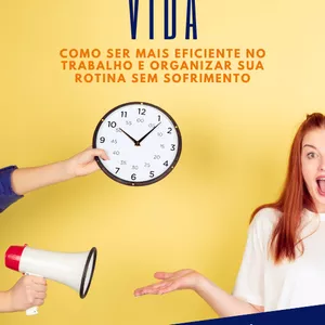 Imagem de capa para o Ebook Tempo é Vida – Como Ser Mais Eficiente no Trabalho e Organizar Sua Rotina Sem Sofrimento