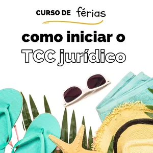 Imagem de capa para o Curso online Curso de Férias: como iniciar o TCC jurídico