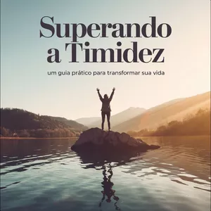 Imagem de capa para o Ebook Superando a Timidez: Um Guia Prático para Transformar sua Vida