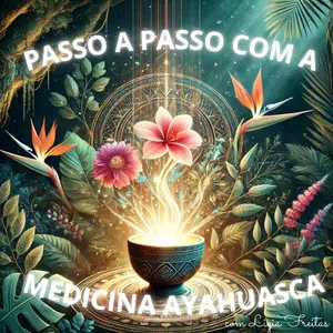 Imagem de capa para o Curso online Passo a passo para desenvolvimento com a medicina Ayahuasca