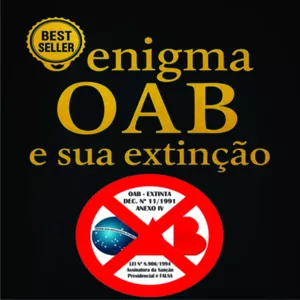 Imagem de capa para o Ebook O ENIGMA DA OAB E SUA EXTINÇÃO
