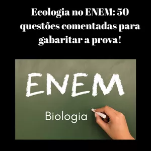 Imagem de capa para o Ebook Ecologia no ENEM: 50 questões comentadas