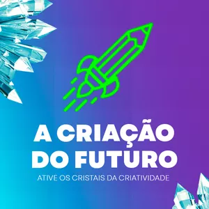 Imagem de capa para o Curso online A Criação do Futuro