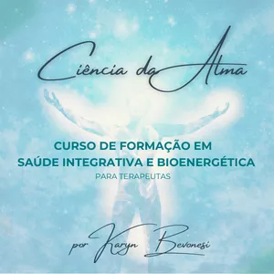 Imagem de capa para o Curso online Ciência da Alma - Formação em Saúde Integrativa e Bioenergética para Terapeutas