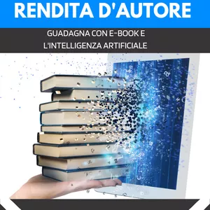 Cover image for Ebook Rendita d'autore, Guadagna con e-book e l'intelligenza artificiale 