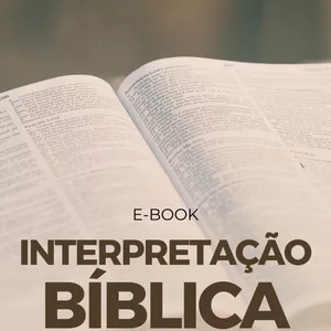 Imagem de capa para o Ebook INTERPRETAÇÃO BÍBLICA: Aprenda a interpretar a Bíblia