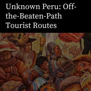 Cover image for Ebook Unknown Peru: Off-the-Beaten-Path Tourist Routes