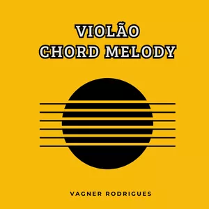 Curso de violão completo: Desvendando o Chord Melody 