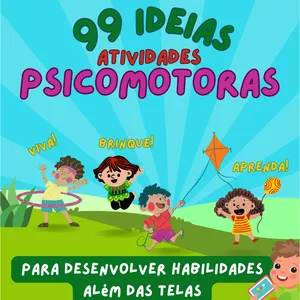 Imagem do curso 99 Ideias de Atividades Psicomotoras (Para Desenvolver Habilidades Além das Telas)