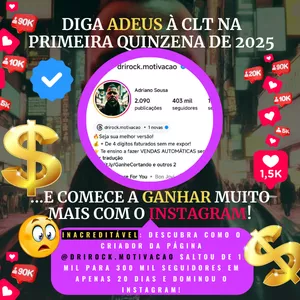 Diga adeus à CLT na primeira Quinzena de 2025 , e comece a ganhar muito mais com o Instagram, ou qualquer outra plataforma social.