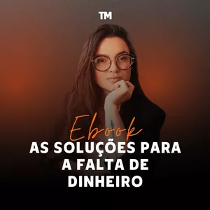 Imagem de capa para o Ebook Ebook | As Soluções para Falta de Dinheiro