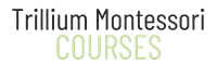 Trillium Montessori Courses