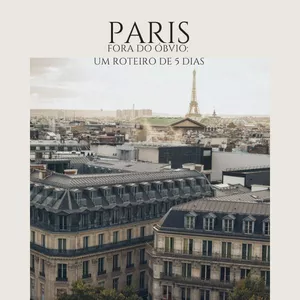 Imagem de capa para o Ebook Paris Fora do Óbvio: Um Roteiro de 5 Dias. Por @biancattravels