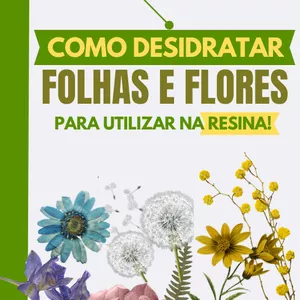 Imagem de capa para o Ebook COMO DESIDRATAR FLORES E UTILIZAR NA RESINA