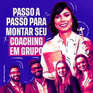Imagem de capa para o Curso online PASSO A PASSO PARA MONTAR SEU COACHING EM GRUPO - COACH VANESSA COELHO
