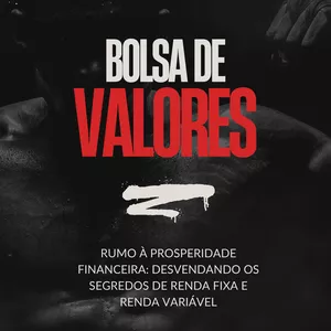 Imagem de capa para o Ebook Rumo à Prosperidade Financeira: Desvendando os Segredos de Renda Fixa e Renda Variável