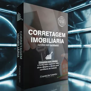 Guia Prático da Corretagem Imobiliária: Jurídico Sem Juridiquês! 