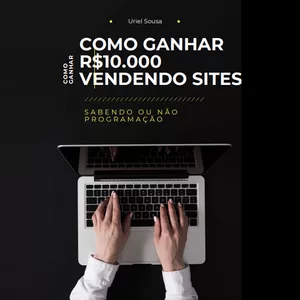 Imagem de capa para o Ebook Como ganhar R$10.000 vendendo Sites