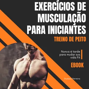 Imagem de capa para o Ebook Ebook Exercícios de Musculação Para Iniciantes (Treino para Peito)