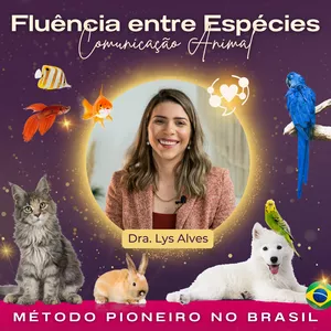 Imagem de capa para o Curso online Fluência entre Espécies - Comunicação Animal: PET e Silvestres _ Por: Dra Lys Alves