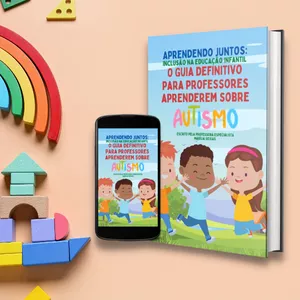 Imagem de capa para o Ebook Aprendendo Juntos: Inclusão na Educação Infantil. O Guia Definitivo para professores aprenderem sobre AUTISMO