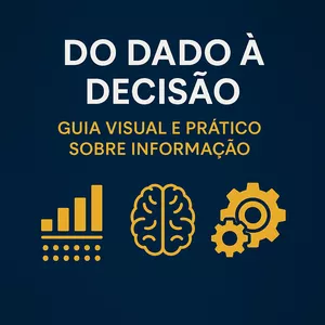 Imagem de capa para o Ebook Do Dado à Decisão: Guia Visual e Prático sobre Informação