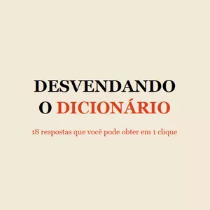 Imagem de capa para o Ebook DESVENDANDO O DICIONÁRIO