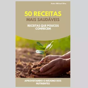 Imagem de capa para o Ebook 50 Receitas Mais Saudáveis que Poucos Conhecem