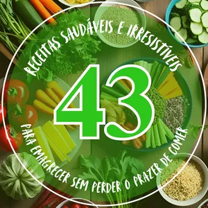Imagem de capa para o Ebook 43 Receitas Saudáveis e Irresistíveis para Emagrecer Sem Perder o Prazer de Comer 