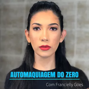 Curso AUTOMAQUIAGEM DO ZERO - COM FRANCIELLY GOES