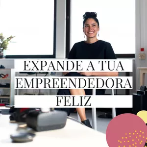 Imagem de capa para o Curso online Expande a Tua Empreendedora Feliz