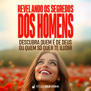 Imagem de capa para o Ebook Revelando os segredos dos Homens - Descubra quem é de Deus ou quem só quer te iludir