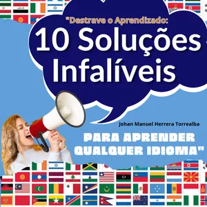 Imagem de capa para o Ebook Destrave o Aprendizado: 10 Soluções Infalíveis para Aprender Qualquer Idioma