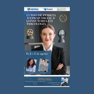Curso CURSO DE PERÍCIA EXTRAJUDICIAL E CONSUTORIA EM TRICOLOGIA