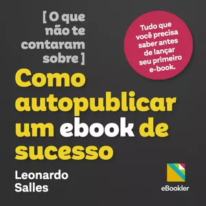 Imagem de capa para o Ebook [O que não te contaram sobre] Como autopublicar um eBook de sucesso