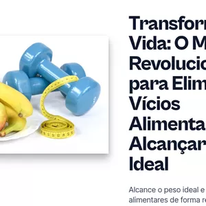 Imagem de capa para o Ebook "Transforme sua Vida: O Método Revolucionário para Eliminar Vícios Alimentares e Alcançar o Peso Ideal"